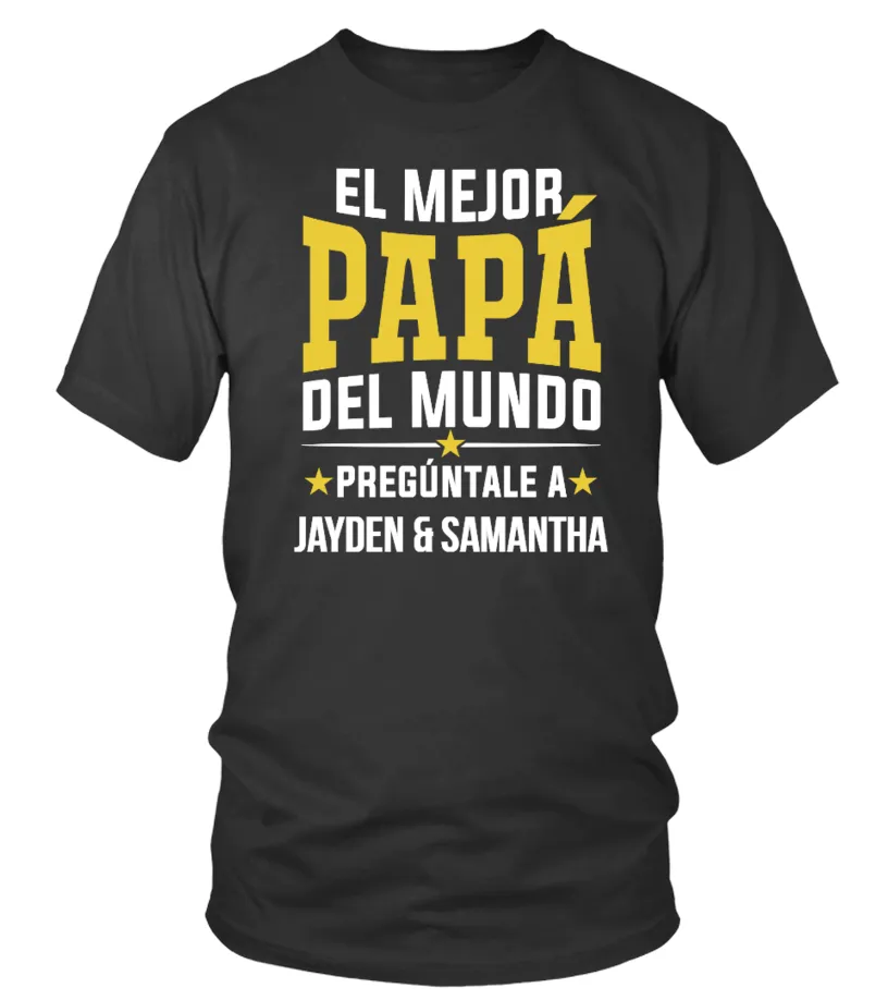 El mejor papá del mundo, pregúntale a Jayden & Samantha Camiseta cuello redondo Unisex