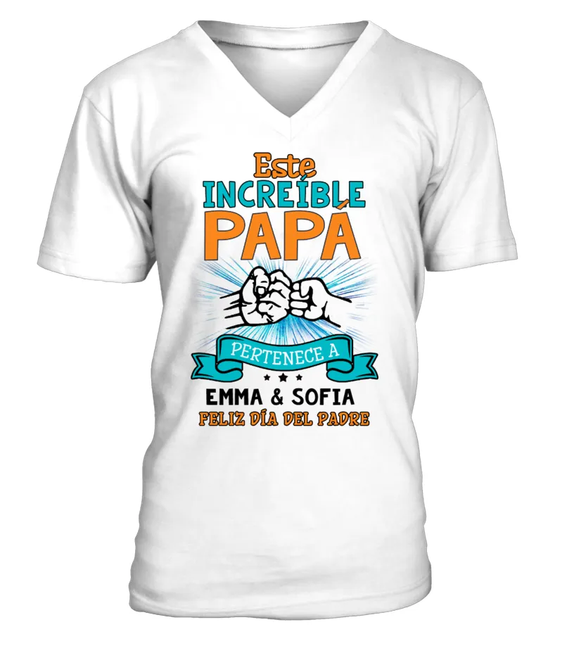 Este increíble Papá pertenece a Emma & Sofia, Feliz día del padre Camiseta cuello en V Unisex