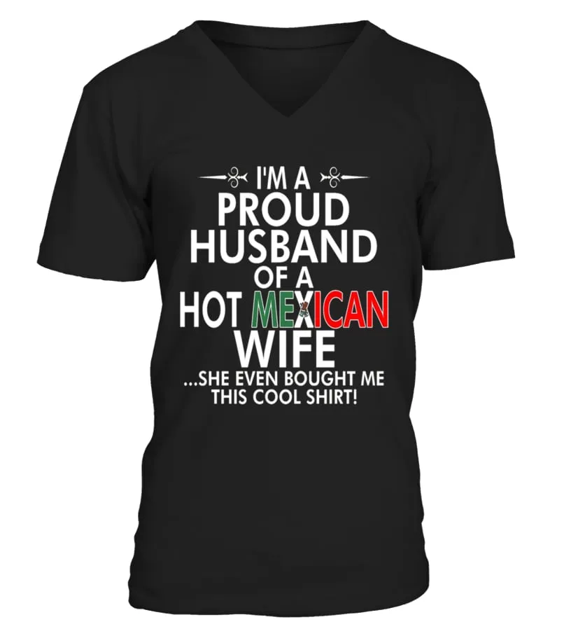 Im Proud Husband Of Hot Mexican Wife Bought This Shirt Camiseta cuello en V Unisex