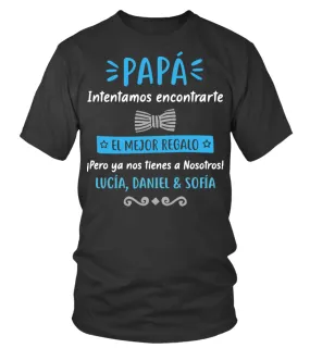 Mamá intentamos encontrarte, el mejor regalo ¡ Pero yo nos tienes a nosotros ! … Camiseta cuello redondo Unisex