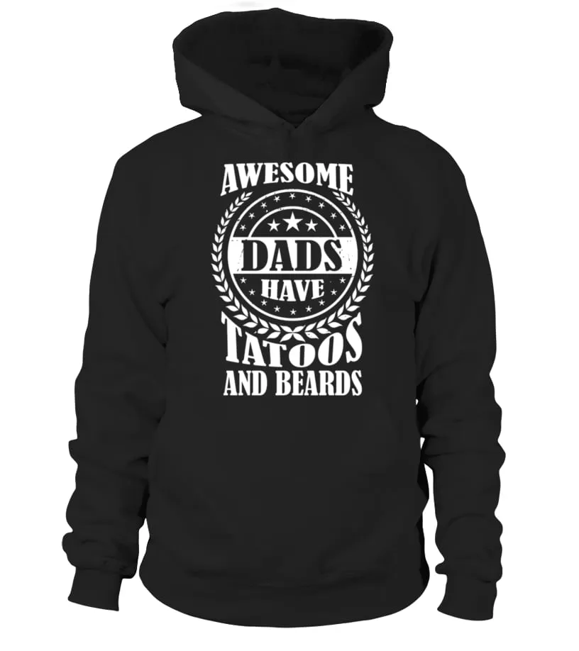 Mens Awesome Dads Have Tattoos And Beards Father's Day Gift Shirt - Limited Edition Sudadera con capucha Unisex