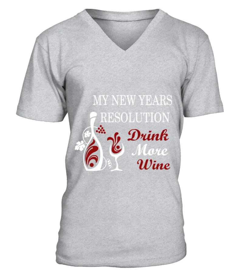 My New Years Resolution Drink More Wine T-Shirt Camiseta cuello en V Unisex